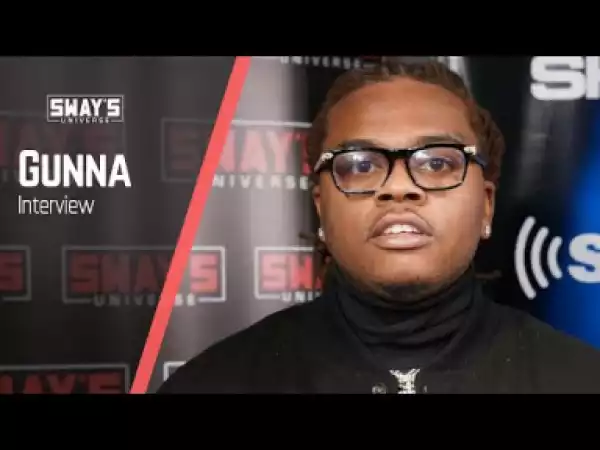 Gunna Talks “drip Or Drown 2,” Upcoming Music & More On Sway In The Morning